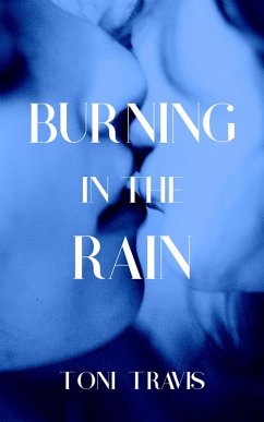 Burning in the Rain (eBook, ePUB) - Travis, Toni