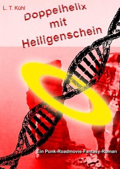 Doppelhelix mit Heiligenschein (eBook, ePUB) - Kühl, Lars T