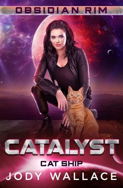 Catalyst (Cat Ship, #1) (eBook, ePUB) - Wallace, Jody