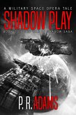Shadow Play: A Military Space Opera Tale (The War in Shadow Saga, #2) (eBook, ePUB)