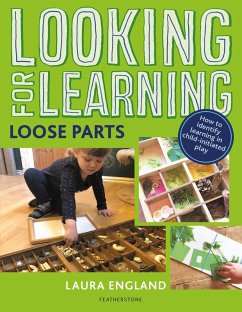 Looking for Learning: Loose Parts (eBook, PDF) - England, Laura