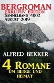 Bergroman Sammelband 4002 August 2019 - 4 Romane um Berge und Heimat (eBook, ePUB)