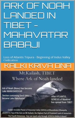 Ark of Noah landed in Tibet - Loss of Atlantis Tripura - Beginning of Indus Valley Civilisation : Mahavatar Babaji (eBook, ePUB) - Dna, Kalki Kriva