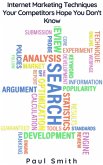 Internet Marketing Techniques Your Competitors Hope You Don't Know (eBook, ePUB) Internet Marketing Techniques Your Competitors Hope You Don't Know (eBook, ePUB)