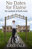 No Dates for Elaine (The Lamberts of Pacific Knoll, #5) (eBook, ePUB)