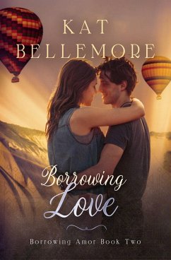 Borrowing Love (Borrowing Amor, #2) (eBook, ePUB) - Bellemore, Kat