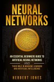 Neural Networks: An Essential Beginners Guide to Artificial Neural Networks and their Role in Machine Learning and Artificial Intelligence (eBook, ePUB)