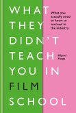 What They Didn't Teach You in Film School (eBook, ePUB)