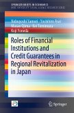 Roles of Financial Institutions and Credit Guarantees in Regional Revitalization in Japan (eBook, PDF)