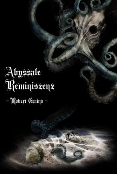 Abyssale Reminiszenz (eBook, ePUB) - Grains, Robert