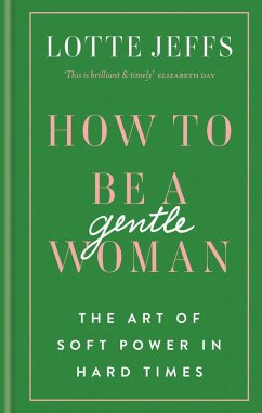 How to be a Gentlewoman (eBook, ePUB) - Jeffs, Lotte