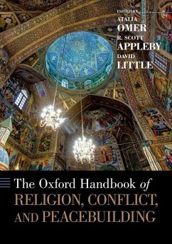The Oxford Handbook of Religion, Conflict, and Peacebuilding - Omer, Atalia; Appleby, R Scott; Little, David