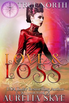 True North #7: Love & Loss (eBook, ePUB) - Skye, Aurelia