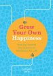 Grow Your Own Happiness (eBook, ePUB) - Bild 1