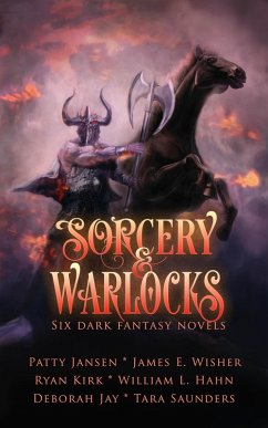 Sorcery & Warlocks (eBook, ePUB) - Jansen, Patty; Saunders, Tara; Kirk, Ryan; Wisher, James E.; Jay, Deborah; Hahn, William L.