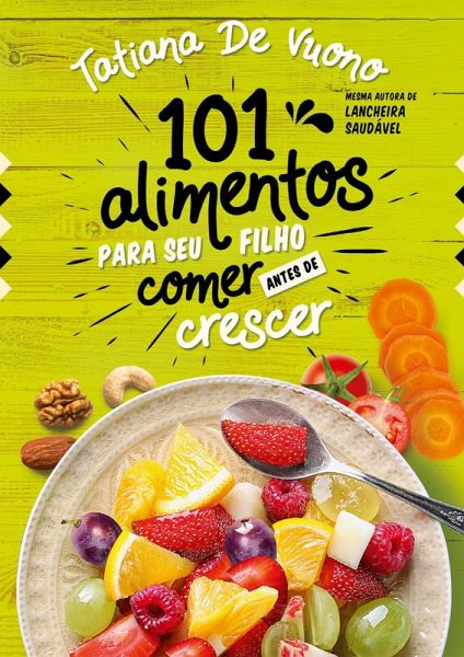 101 alimentos para seu filho comer antes de crescer (eBook, ePUB) 101 alimentos para seu filho comer antes de crescer (eBook, ePUB)