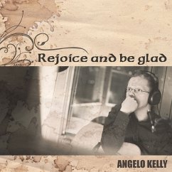 Rejoice And Be Glad - Kelly,Angelo
