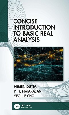 Concise Introduction to Basic Real Analysis (eBook, PDF) - Dutta, Hemen; Natarajan, P. N.; Cho, Yeol Je