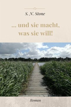 ... und sie macht, was sie will! (eBook, ePUB) - Stone, S. N.