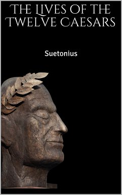 The Lives of the Twelve Caesars (eBook, ePUB) - Suetonius, Suetonius