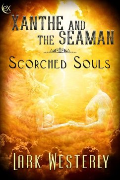 Xanthe and the Seaman (Scorched Souls) (eBook, ePUB) - Westerly, Lark