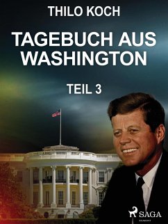 Tagebuch aus Washington 3 (eBook, ePUB) - Koch, Thilo