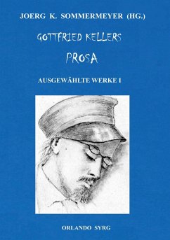 Gottfried Kellers Prosa. Ausgewählte Werke I (eBook, ePUB) - Keller, Gottfried