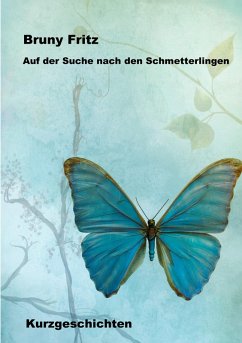 Auf der Suche nach den Schmetterlingen (eBook, ePUB) - Fritz, Bruny