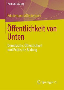 Öffentlichkeit von Unten (eBook, PDF) - Affolderbach, Friedemann