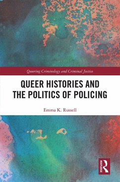 Queer Histories and the Politics of Policing (eBook, PDF) - Russell, Emma K.