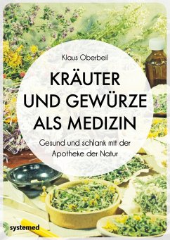 Kräuter und Gewürze als Medizin (eBook, ePUB) - Oberbeil, Klaus