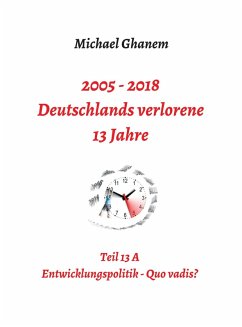 Deutschlands verlorene 13 Jahre (eBook, ePUB) - Ghanem, Michael