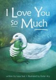 I Love You So Much (eBook, ePUB) I Love You So Much (eBook, ePUB)