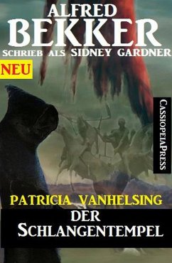 Patricia Vanhelsing - Der Schlangentempel (eBook, ePUB) - Bekker, Alfred; Gardner, Sidney