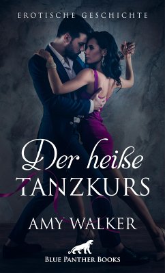 Der heiße Tanzkurs   Erotische Geschichte (eBook, ePUB) - Walker, Amy