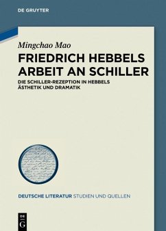 Friedrich Hebbels Arbeit an Schiller (eBook, ePUB) - Mao, Mingchao