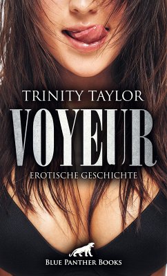 Voyeur   Erotische Geschichte (eBook, PDF) - Taylor, Trinity