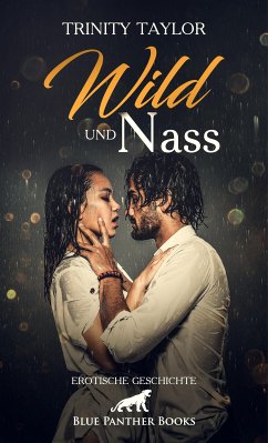 Wild und nass   Erotische Geschichte (eBook, ePUB) - Taylor, Trinity