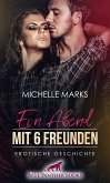 Ein Abend mit 6 Freunden   Erotische Geschichte (eBook, PDF)