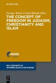 The Concept of Freedom in Judaism, Christianity and Islam (eBook, ePUB)