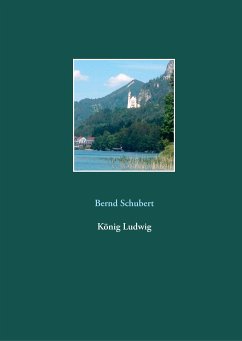 König Ludwig - Schubert, Bernd