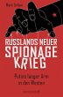 Russlands neuer Spionagekrieg - Bild 1