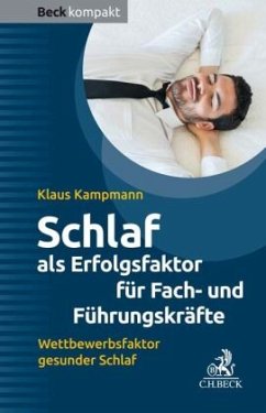 Schlaf als Erfolgsfaktor für Fach- und Führungskräfte - Kampmann, Klaus