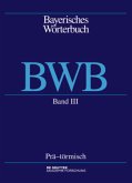 Prä - törmisch / Bayerisches Wörterbuch (BWB) Band 3