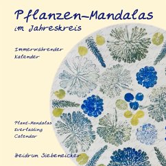 Pflanzen-Mandalas im Jahreskreis - Siebeneicker, Heidrun