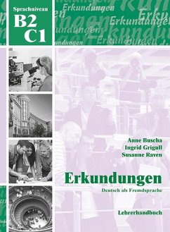 Erkundungen Deutsch als Fremdsprache B2/C1: Lehrerhandbuch - Buscha, Anne; Grigull, Ingrid; Raven, Susanne