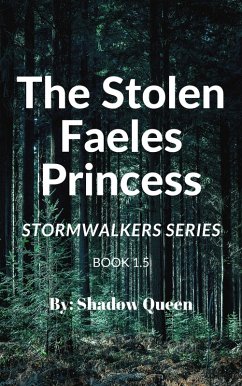 The Stolen Faeles Princess (Stormwalkers, #1.5) (eBook, ePUB) - Queen, Shadow