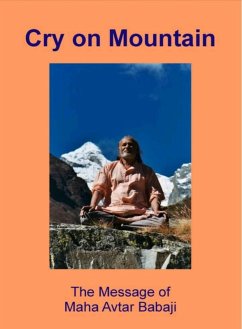 Cry on Mountain - The Message of Mahavatar Babaji (eBook, ePUB) - Dna, Kalki Kriva