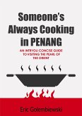 Someone's Always Cooking in Penang: A Concise Guide to the Pearl of the Orient and Island of Great Food. (eBook, ePUB)