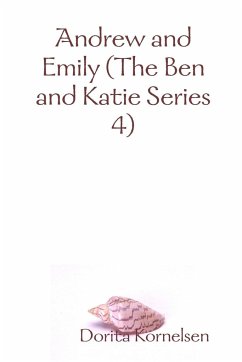 Andrew and Emily (The Ben and Katie Series 4) - Kornelsen, Dorita